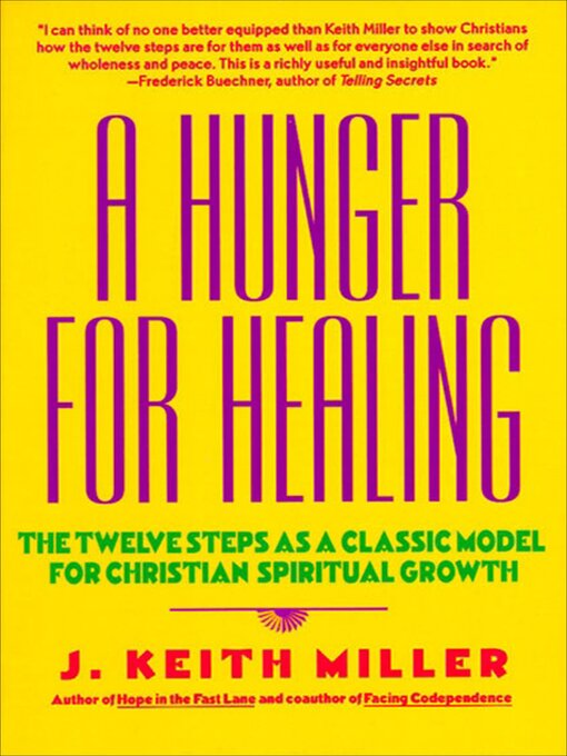 Title details for A Hunger for Healing by J. Keith Miller - Available